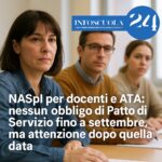 NASpI per docenti e ATA: nessun obbligo di Patto di Servizio fino a settembre, ma attenzione dopo quella data.