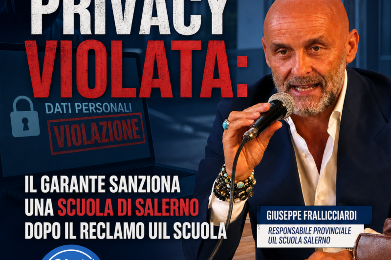Privacy violata: il Garante sanziona una scuola di Salerno dopo il reclamo Uil Scuola